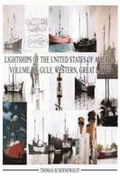 Lightships of the United States of America: Gulf, Western, Great Lakes 1434996263 Book Cover