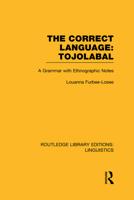 The Correct Language, Tojolabal 0415727456 Book Cover