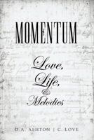 Momentum: Love, Life, and Melodies 0615245056 Book Cover