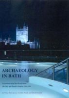 Archaeology in Bath: Excavations at the New Royal Baths (the Spa), and Bellott's Hospital 1998-1999 0904220451 Book Cover