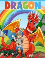 Dragon Coloring Books For Kids 9-12: 41 Fun Activities With Bonus Activity Pages to Help Children Stay Calm and Make Better Choices When They Feel Mad B08XLGJR8H Book Cover