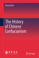 The History of Chinese Confucianism 9819244153 Book Cover