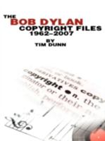 The Bob Dylan Copyright files 1962-2007 1438915896 Book Cover