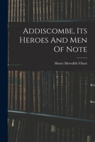 Addiscombe: Its Heroes and Men of Note 1016052006 Book Cover