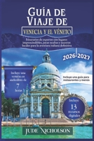 Guía de Viaje de Venecia y el Véneto: Itinerarios de expertos con lugares imprescindibles, joyas ocultas y secretos locales para la aventura italiana definitiva (Spanish Edition) B0H23JHPM8 Book Cover