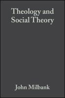 Theology and Social Theory: Beyond Secular Reason (Political Profiles) 0631145737 Book Cover