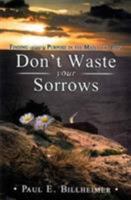 Don't Waste Your Sorrows 087123310X Book Cover