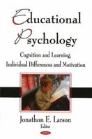 Educational Psychology: Cognition and Learning, Individual Differences and Motivation 1606922769 Book Cover