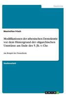 Modifikationen der athenischen Demokratie vor dem Hintergrund der oligarchischen Umstürze am Ende des 5. Jh. v. Chr.: Am Beispiel der Nomothesie 3656424624 Book Cover