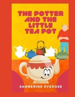 The Potter and the little tea pot B096TRR6K8 Book Cover