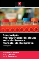 Composição micronutriente de alguns solos da Reserva Florestal de Kologrievo 6203347035 Book Cover