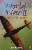World War II: True Stories 0340804971 Book Cover