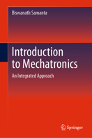 Introduction to Mechatronics: An Integrated Approach 3031293193 Book Cover