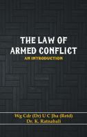 The Law of Armed Conflict: An Introduction 9385563912 Book Cover