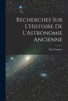 Recherches sur l'Histoire de l'Astronomie Ancienne 1015790496 Book Cover