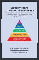 Victory Steps to Overcome Diabetes: A book for people with diabetes and those struggling to lose weight 9655783006 Book Cover