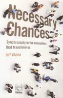Necessary Chances: Synchronicity in the Encounters That Transform Us 8895604059 Book Cover