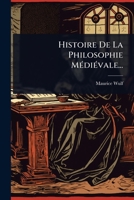 Histoire De La Philosophie MÃ(c)diÃ(c)vale... (French Edition) 1024913260 Book Cover