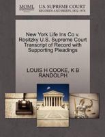 New York Life Ins Co v. Rositzky U.S. Supreme Court Transcript of Record with Supporting Pleadings 1270244876 Book Cover