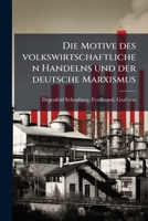 Die Motive des volkswirtschaftlichen Handelns und der deutsche Marxismus 1176105078 Book Cover