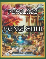 Feng shui för nybörjare. Färga din lycka. Målarbok för vuxna och barn: Feng shui bok (Swedish Edition) B0F48GDRK8 Book Cover