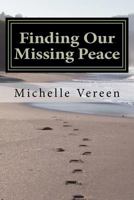 Finding Our Missing Peace 1470138832 Book Cover