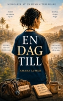 En dag till: En humanitär läkares memoarer (One More Day: Memoirs of a Humanitarian Doctor) (Swedish Edition) 9199155834 Book Cover