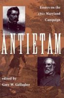 Antietam: Essays on the 1862 Maryland Campaign 0873384008 Book Cover