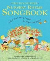 The Kingfisher Nursery Rhyme Songbook: With Easy Music to Play for Piano and Guitar 1856978230 Book Cover