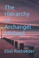 The Hierarchy of Archangel Michael B0BW2Y4FFZ Book Cover