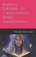 Brujería y Kabbalah: Un Camino hacia la Magia Transformadora (Spanish Edition) B0DRTFTMCH Book Cover