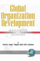 Global Organization Development: Managing Unprecedented Change 1593115601 Book Cover
