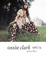 Ossie Clark 1965-1974 1851774076 Book Cover