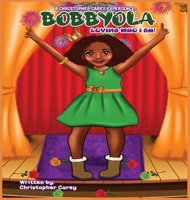 Bobbyola Loving Who I Am! New 0578387093 Book Cover