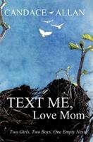 Text Me, Love Mom: Two Girls, Two Boys, One Empty Nest 1771800712 Book Cover