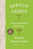 Sprout Lands: Tending the Endless Gift of Trees 0393358143 Book Cover