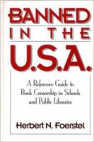 Banned in the U.S.A.: A Reference Guide to Book Censorship in Schools and Public Libraries Revised and Expanded Edition