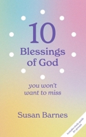 10 Blessings of God: You Won't Want To Miss 1764120205 Book Cover