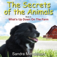 The Secrets of The Animals: Book 2: What's Up Down On The Farm B07Y25NW47 Book Cover