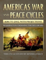 America's War and Peace Cycles 1686 to 2002, With Projections B092469X2T Book Cover