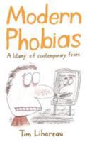Modern Phobias: A Litany of Contemporary Fears 0747583986 Book Cover