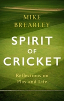 The Spirit of Cricket 1472133986 Book Cover