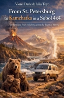 From St. Petersburg to Kamchatka in a Sobol 4x4 B0H384KY32 Book Cover