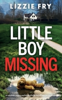 Little Boy Missing: An absolutely gripping psychological thriller that will keep you up all night 1835266800 Book Cover