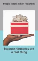 People I Hate When Pregnant: because hormones are a real thing 1075653185 Book Cover