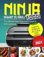 Ninja Foodi XL Grill Cookbook 2021: Outdoor Grilling & Air Frying B08PJM9ND9 Book Cover