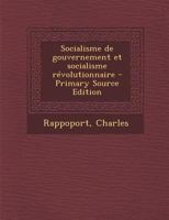 Socialisme de Gouvernement Et Socialisme R�volutionnaire 1018594469 Book Cover