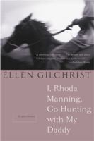 I, Rhoda Manning, Go Hunting With My Daddy: And Other Stories 0316738689 Book Cover