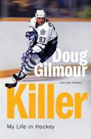 Killer: My Life in Hockey 144345351X Book Cover