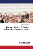 Human Rights: Collective efforts to rejuvenate rights 3659806854 Book Cover